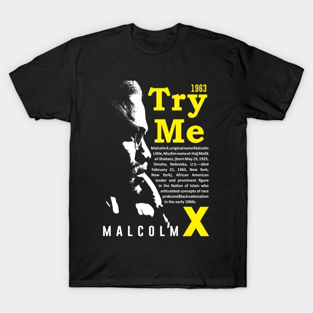 Try Me. By Malcolm X quote T-Shirt by ZUNAIRA